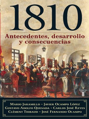 cover image of 1810, antecedentes, desarrollo y consecuencias